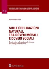 Sulle obbligazioni naturali, tra doveri morali e doveri sociali. Spunti critici sullo studio delle vicende dell'obbligazione naturale