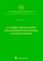 La libera circolazione delle persone fra Svizzera e Unione Europea