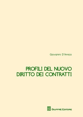 Profili del nuovo diritto dei contratti - Giovanni D'Amico - Libro Giuffrè 2014 | Libraccio.it