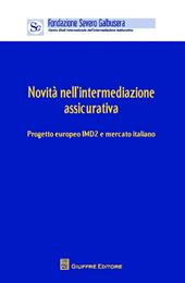 Novità nell'intermediazione assicurativa. Progetto europeo IMD2 e mercato. Atti (Verona, 12 aprile 2013)