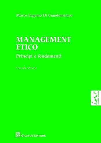 Management etico. Principi e fondamenti - Marco Eugenio Di Giandomenico - Libro Giuffrè 2014 | Libraccio.it