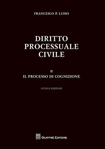 Diritto processuale civile. Vol. 2: processo di cognizione, Il. - Francesco Paolo Luiso - Libro Giuffrè 2015 | Libraccio.it