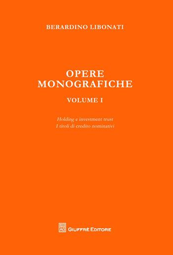 Opere monografiche. Vol. 1 - Berardino Libonati - Libro Giuffrè 2014 | Libraccio.it