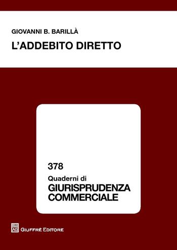 L' addebito diretto - Giovanni Barillà - Libro Giuffrè 2014, Quaderni di giurisprudenza commerciale | Libraccio.it