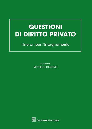 Questioni di diritto privato. Itinerari per l'insegnamento  - Libro Giuffrè 2014 | Libraccio.it