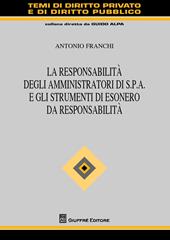 La responsabilità degli amministratori di S.p.A. e gli strumenti di esonero da responsabilità 