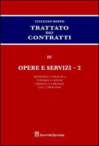 Trattato dei contratti. Vol. 4\2: Opere e servizi. - Vincenzo Roppo - Libro Giuffrè 2014 | Libraccio.it