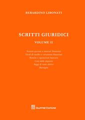 Scritti giuridici. Vol. 2: Società quotate e mercati finanziari. Titoli di credito e strumenti finanziari. Banche e operazioni bancarie. Crisi delle imprese. Saggi di vario diritto.