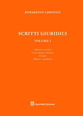 Scritti giuridici. Vol. 1: Impresa e società. Concorrenza e mercato. Gruppi. Bilanci e contabilità.