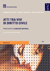 Atti tra vivi di diritto civile. Prova scritta concorso notarile