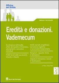 Eredità e donazioni. Vademecum - M. Teresa Pelle - Libro Giuffrè 2012, Officina. Famiglia e successioni | Libraccio.it
