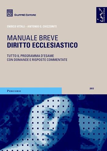Diritto ecclesiastico. Manuale breve. Tutto il programma d'esame con domande e risposte commentate - Enrico Vitali, Antonio Giuseppe Chizzoniti - Libro Giuffrè 2013, Percorsi. Manuali brevi | Libraccio.it