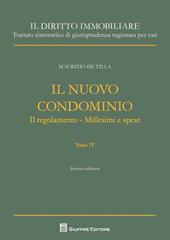 Il nuovo condominio. Il regolamento. Millesimi e spese. Vol. 4