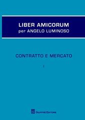 Liber amicorum per Angelo Luminoso. Contratto e mercato