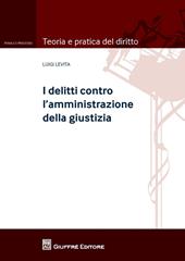 I delitti contro l'amministrazione della giustizia