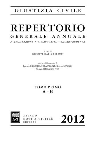 Repertorio generale annuale di legislazione, bibliografia, giurisprudenza  - Libro Giuffrè 2012 | Libraccio.it