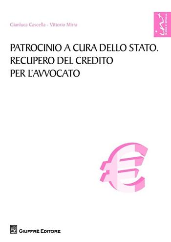 Patrocinio a cura dello Stato. Recupero del credito per l'avvocato - Vittorio Mirra - Libro Giuffrè 2013, Risposte giurisprudenziali | Libraccio.it