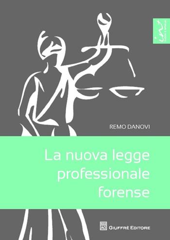 La nuova legge professionale forense - Remo Danovi - Libro Giuffrè 2014 | Libraccio.it