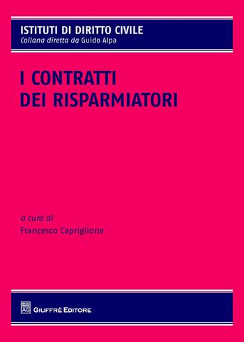 I contratti dei risparmiatori  - Libro Giuffrè 2013, Istituti di diritto civile | Libraccio.it