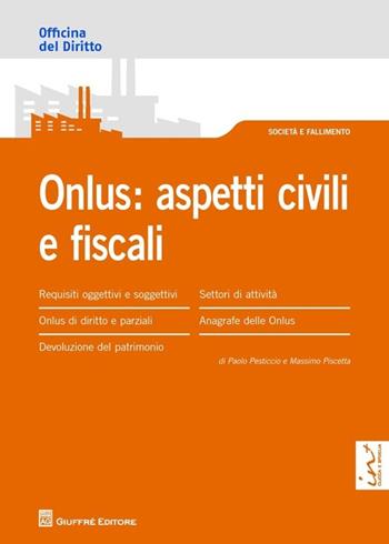 Onlus. Aspetti civili e fiscali - Paolo A. Pesticcio, Massimo Piscetta - Libro Giuffrè 2013, Officina. Società e fallimento | Libraccio.it