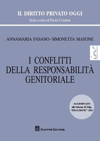 I conflitti della responsabilità genitoriale - Simonetta Matone, Annamaria Fasano - Libro Giuffrè 2013, Il diritto privato oggi | Libraccio.it