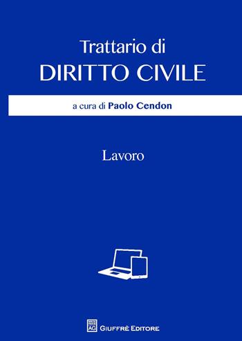 Trattario di diritto civile. Lavoro  - Libro Giuffrè 2017 | Libraccio.it