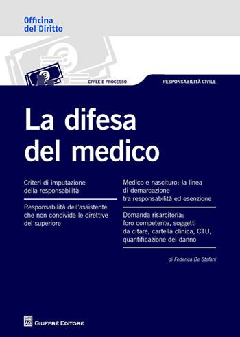La difesa del medico - Federica De Stefani - Libro Giuffrè 2014, Officina. Civile e processo | Libraccio.it
