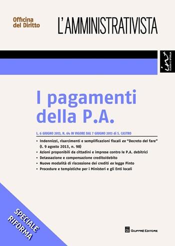 I pagamenti della P. A. - Sandro Castro - Libro Giuffrè 2013, Speciali. Amministrativista | Libraccio.it