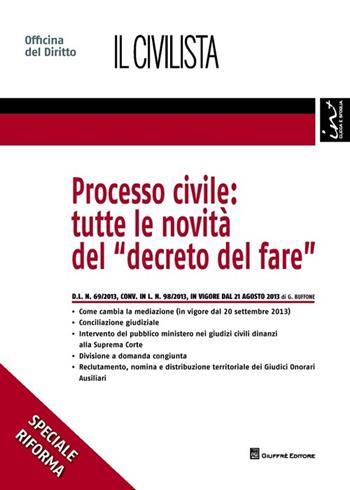 Processo civile: tutte le novità del «decreto del fare» - Giuseppe Buffone - Libro Giuffrè 2013, Speciali. Il civilista | Libraccio.it