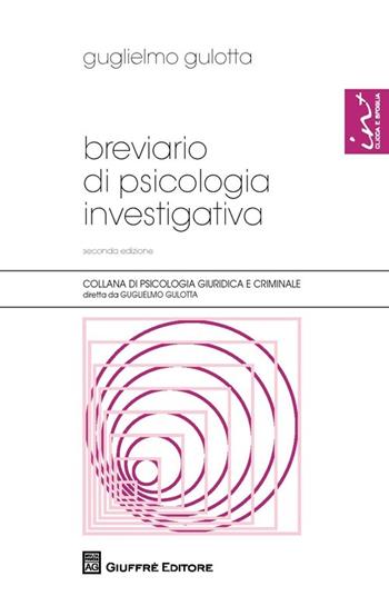 Breviario di psicologia investigativa - Guglielmo Gulotta - Libro Giuffrè 2014, Psicologia giuridica e criminale | Libraccio.it