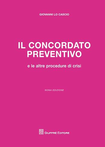 Il concordato preventivo - Giovanni Lo Cascio - Libro Giuffrè 2015 | Libraccio.it