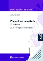 L' ispezione in materia di lavoro. Strumenti e procedure di difesa