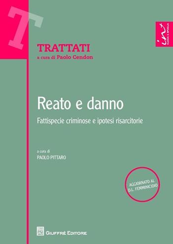 Reato e danno. Fattispecie criminose e ipotesi risarcitorie - Paolo Pittaro - Libro Giuffrè 2014, Trattati | Libraccio.it