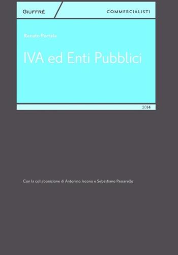 IVA ed enti pubblici - Renato Portale - Libro Giuffrè 2014, Giuffrè per il commercialista | Libraccio.it