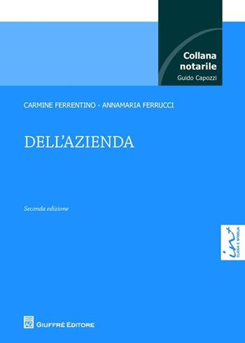 Dell'azienda - Carmine Ferrentino, Annamaria Ferrucci - Libro Giuffrè 2014, Collana notarile | Libraccio.it