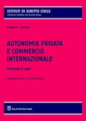 Autonomia privata e commercio internazionale. Principi e casistica