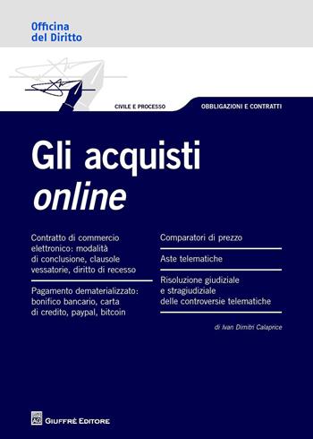 Gli acquisti online - Ivan Calaprice - Libro Giuffrè 2014, Officina. Civile e processo | Libraccio.it