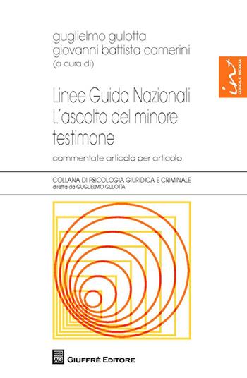 Linee guida nazionali. L'ascolto del minore testimone  - Libro Giuffrè 2014, Psicologia giuridica e criminale | Libraccio.it