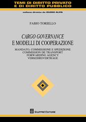 Cargo governance e modelli di cooperazione. Mandato, commissione e spedizione. Ediz. italiana, francese, inglese e tedesca