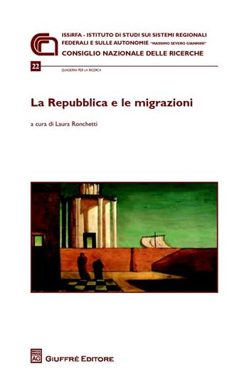 La Repubblica e le migrazioni  - Libro Giuffrè 2014, Issirfa | Libraccio.it