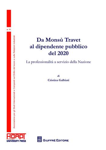 Da Monsù Travet al dipendente pubblico del 2020. La professionalità a servizio della nazione - Cristina Galbiati - Libro Giuffrè 2014, Adapt Fondazione "Marco Biagi" | Libraccio.it