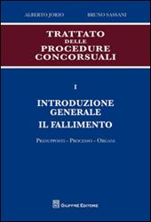 Trattato delle procedure consorsuali. Vol. 1: Introduzione generale. Il fallimento. Presupposti, processo, organi.