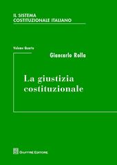 Il sistema costituzionale italiano. Vol. 4: La giustizia costituzionale.