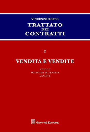 Trattato dei contratti. Vol. 1: Vendita e vendite. - Vincenzo Roppo - Libro Giuffrè 2015 | Libraccio.it