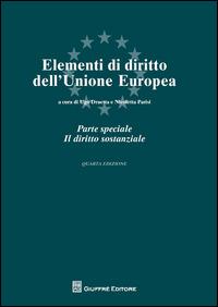 Elementi di diritto dell'Unione Europea. Parte speciale. Il diritto sostanziale  - Libro Giuffrè 2014 | Libraccio.it