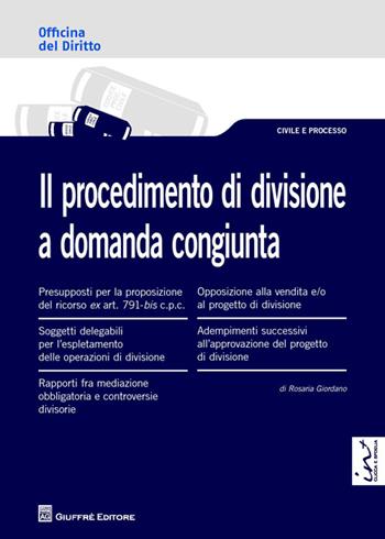 Il procedimento di divisione a domanda congiunta - Rosaria Giordano - Libro Giuffrè 2014, Officina. Civile e processo | Libraccio.it