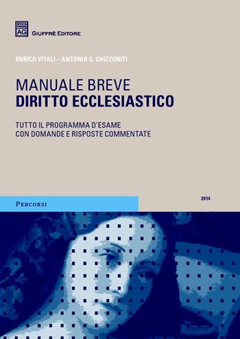 Diritto ecclesiastico. Tutto il programma d'esame con domande e risposte commentate - Enrico Vitali, Antonio Giuseppe Chizzoniti - Libro Giuffrè 2014, Percorsi. Manuali brevi | Libraccio.it