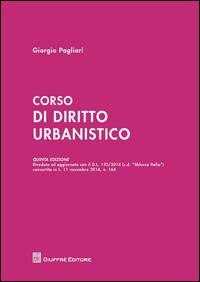Corso di diritto urbanistico - Giorgio Pagliari - Libro Giuffrè 2015 | Libraccio.it