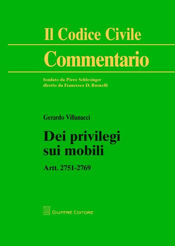 Dei privilegi sui mobili. Artt. 2751-2769 - Gerardo Villanacci - Libro Giuffrè 2016, Il codice civile. Commentario | Libraccio.it