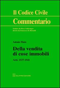 Della vendita di cose immobili. Artt. 1537-1541 - Antonio Musio - Libro Giuffrè 2015, Il codice civile. Commentario | Libraccio.it